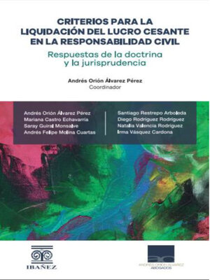 cover image of Criterios para la liquidación del lucro cesante en la responsabilidad civil
